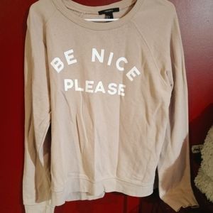 Forever 21 'Be Nice Please' Jersey Lightweight Graphic Sweatshirt size L